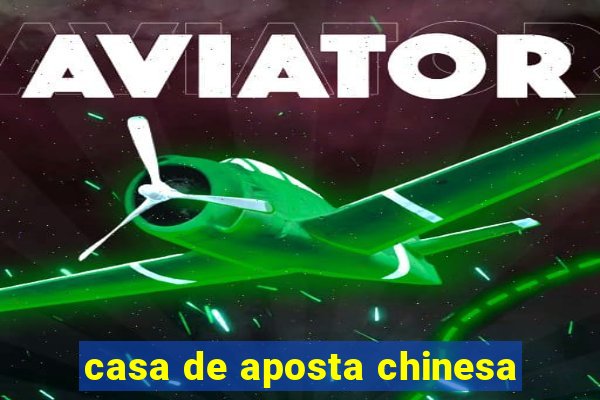 casa de aposta chinesa